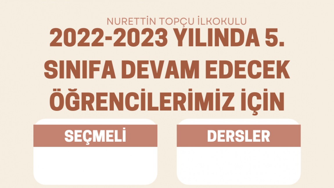 2022-2023 EĞİTİM-ÖĞRETİM YILINDA OKUTULACAK SEÇMELİ DERSLER (4. Sınıflar İçin)